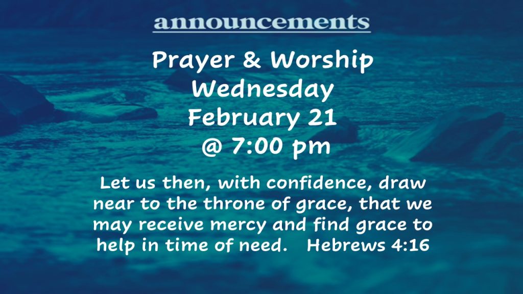 Prayer & Worship Monday February 21st @ 7pm 